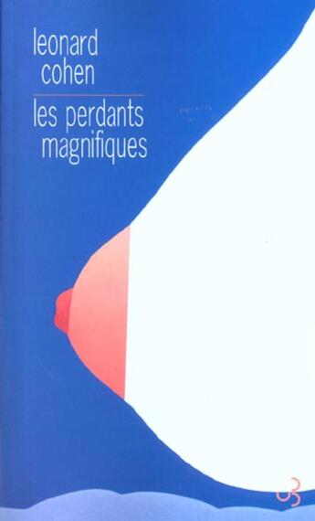 Couverture du livre « Les perdants magnifiques » de Leonard Cohen aux éditions Christian Bourgois