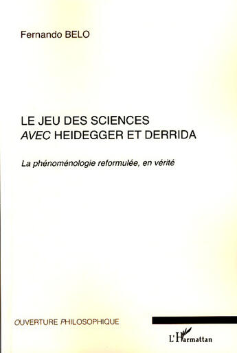 Couverture du livre « Le jeu des sciences avec Heidegger et derrida t.1 ; scène, retraits et régulation de l'aléatoire » de Fernando Belo aux éditions L'harmattan