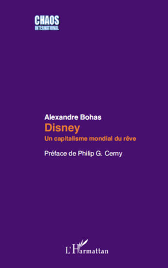 Couverture du livre « Disney ; un capitalisme mondial du rêve » de Alexandre Bohas aux éditions Editions L'harmattan