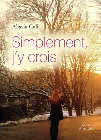 Couverture du livre « Simplement, j'y crois » de Cali Alissia aux éditions Amalthee