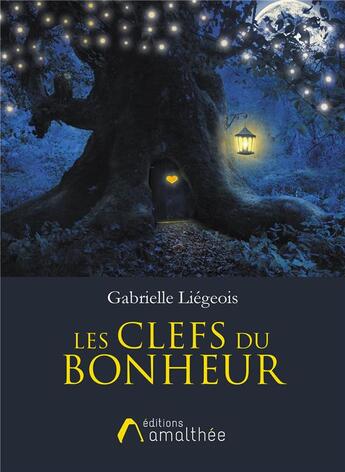 Couverture du livre « Les clefs du bonheur » de Gabrielle Liegeois aux éditions Amalthee