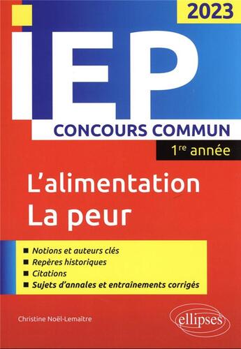 Couverture du livre « Concours commun IEP 2023 : 1ère année : l'alimentation / la peur » de Christine Noel-Lemaitre aux éditions Ellipses