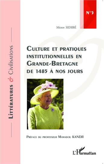 Couverture du livre « Culture et pratiques institutionnelles en Grande-Bretagne, de 1485 à nos jours » de Mody Sidibe aux éditions L'harmattan