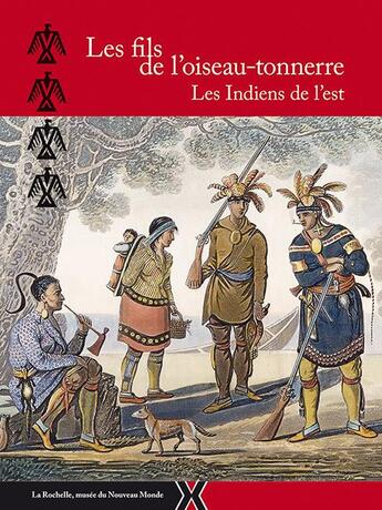 Couverture du livre « Les fils de l'oiseau-tonnerre ; les Indiens de l'est » de  aux éditions Illustria