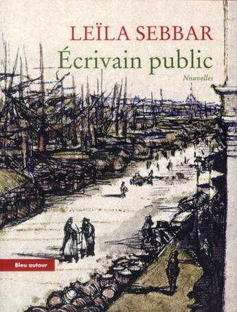 Couverture du livre « Écrivain public » de Leila Sebbar aux éditions Bleu Autour