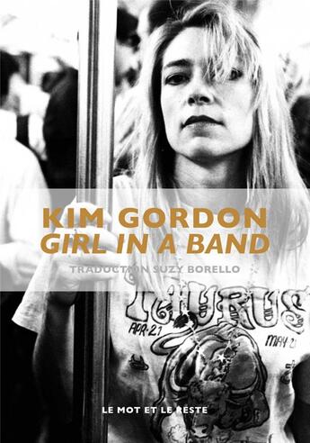 Couverture du livre « Girl in a band » de Kim Gordon aux éditions Le Mot Et Le Reste