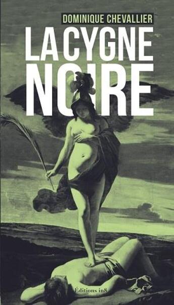 Couverture du livre « La cygne noire » de Dominique Chevallier aux éditions Editions In8