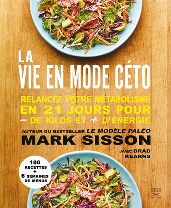 Couverture du livre « La vie en mode céto » de Mark Sisson et Brad Kearns aux éditions Thierry Souccar