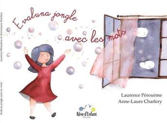 Couverture du livre « Evaluna jongle avec les mots » de Laurence Peroueme aux éditions Reve D'enfant