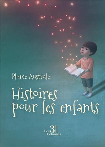 Couverture du livre « Histoires pour les enfants » de Plume Australe aux éditions Les Trois Colonnes