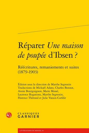 Couverture du livre « Réparer Une maison de poupée d'Ibsen ? réécritures, remaniements et suites (1879-1903) » de Anonyme aux éditions Classiques Garnier