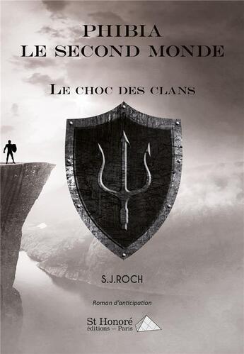 Couverture du livre « Phibia le second monde le choc des clans » de S.J.Roch aux éditions Saint Honore Editions