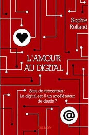 Couverture du livre « L'amour au digital » de Sophie Rolland aux éditions Edilivre