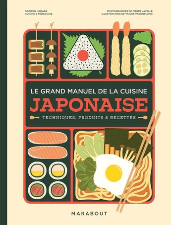 Couverture du livre « Le grand manuel de la cuisine japonaise : Techniques, produits & recettes » de Pierre Javelle et Yannis Varoutsikos et Harada Sachiyo aux éditions Marabout