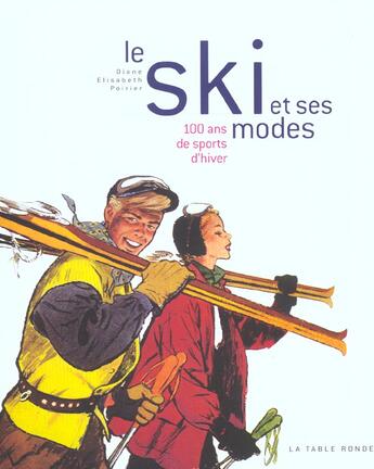 Couverture du livre « Le ski et ses modes - 100 ans de sports d'hiver » de Poirier D-E. aux éditions Table Ronde