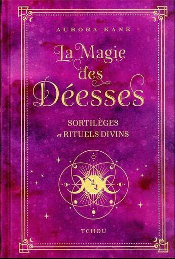 Couverture du livre « La magie de la déesse » de Aurora Kane aux éditions Tchou