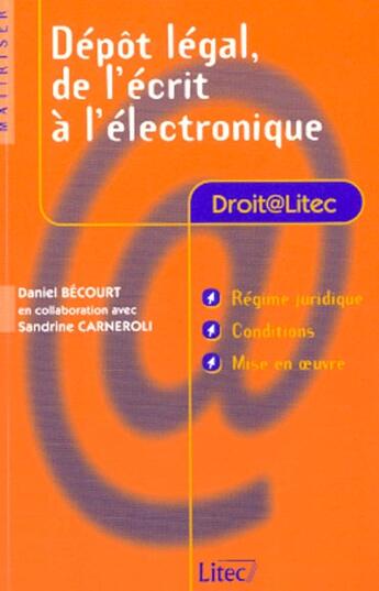 Couverture du livre « Depot legal, de l'ecrit a l'electronique » de Sandrine Carneroli aux éditions Lexisnexis