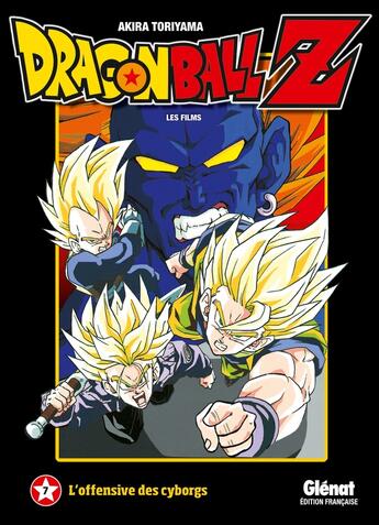 Couverture du livre « Dragon Ball Z - les films Tome 7 : l'offensive des cyborgs » de Akira Toriyama aux éditions Glenat