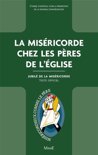 Couverture du livre « La miséricorde chez les pères de l'Eglise ; jubilé de la miséricorde » de  aux éditions Mame