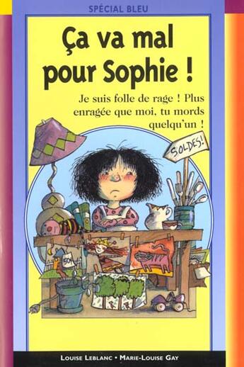 Couverture du livre « Ca Va Mal Pour Sophie » de Louise Leblanc aux éditions Epigones