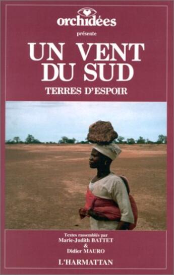 Couverture du livre « Un vent du sud ; terres d'espoir » de Didier Mauro et Marie-Judith Battet aux éditions L'harmattan