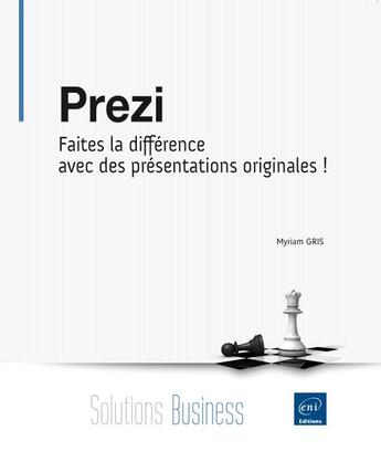 Couverture du livre « Prezi ; faites la différence avec des présentations originales ! » de Myriam Gris aux éditions Eni