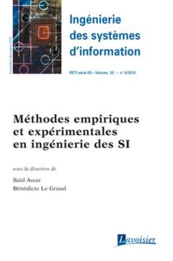 Couverture du livre « Ingénierie des systèmes d'information RSTI série ISI volume 20 n° 6/novembre-décembre 2015 ; méthodes empiriques et expérimentales en ingénierie des SI » de Said Assar et Benedicte Le Grand aux éditions Hermes Science Publications