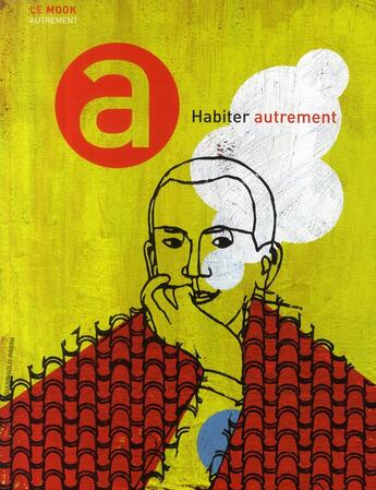 Couverture du livre « Habiter autrement ; est-ce ainsi que les hommes vivent... » de Anne Dhoquois aux éditions Autrement