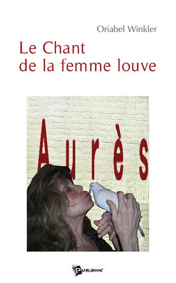 Couverture du livre « Le chant de la femme louve » de Oriabel Winkler aux éditions Publibook