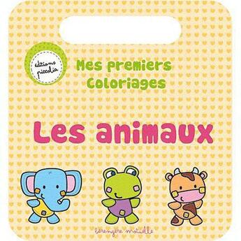 Couverture du livre « Mes premiers coloriages/les animaux » de  aux éditions Piccolia