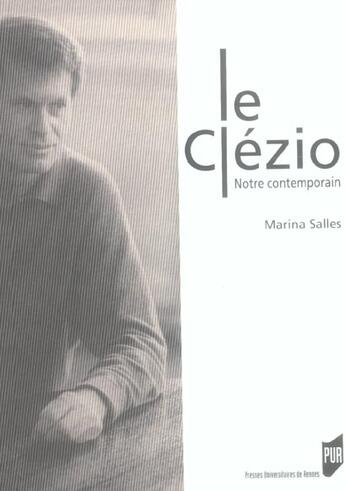 Couverture du livre « CLEZIO. NOTRE CONTEMPORAIN » de Pur aux éditions Pu De Rennes