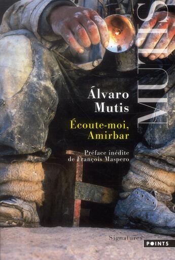 Couverture du livre « Écoute-moi, Amirbar » de Alvaro Mutis aux éditions Points