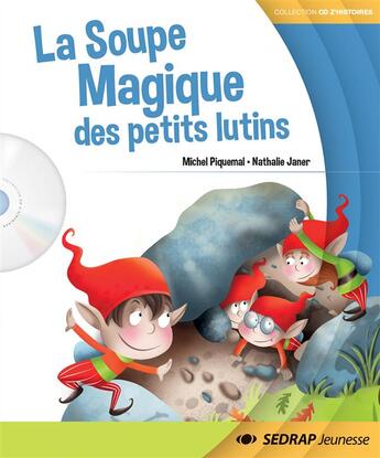 Couverture du livre « Soupe magique des petits lutins - 6 albums + cd + fichier cp » de  aux éditions Sedrap