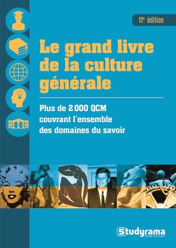 Couverture du livre « Le grand livre de la culture générale ; plus de 2 000 QCM couvrant l'ensemble des domaines du savoir (11e édition) » de  aux éditions Studyrama