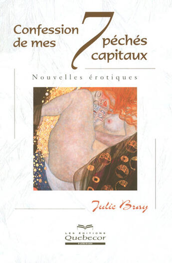 Couverture du livre « Confession de mes 7 peches capitaux » de Julie Bray aux éditions Quebecor