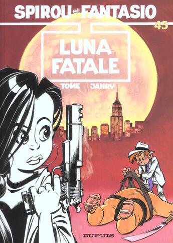 Couverture du livre « Spirou et Fantasio Tome 45 : Luna Fatale » de Tome et Janry aux éditions Dupuis