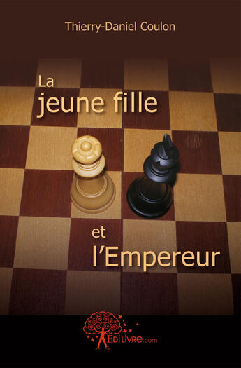 Couverture du livre « La jeune fille et l'empereur » de Thierry-Daniel Coulo aux éditions Edilivre