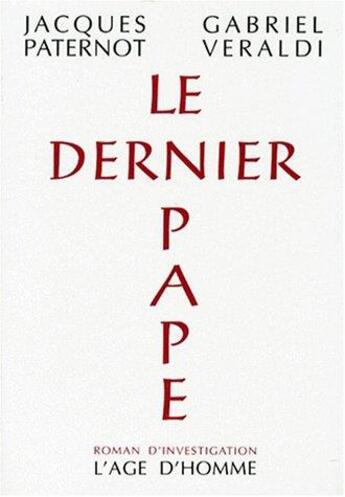 Couverture du livre « Le dernier pape » de J Paternot et G Veraldi aux éditions L'age D'homme