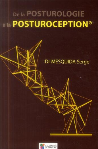 Couverture du livre « De la posturologie à la posturoception » de Serge Mesquida aux éditions Sauramps Medical