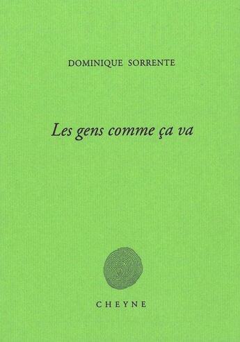 Couverture du livre « Les gens comme ça va » de Dominique Sorrente aux éditions Cheyne