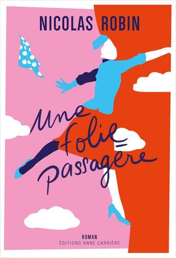 Couverture du livre « Une folie passagère » de Nicolas Robin aux éditions Anne Carriere