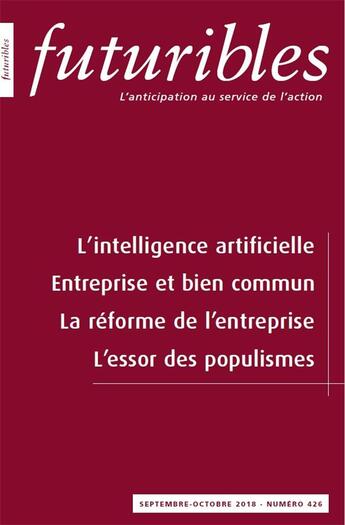 Couverture du livre « Futuribles 426, septembre-octobre 2018. L'intelligence artificielle : Entreprise et bien commun » de Hubert Landier et Andre-Yves Portnoff et Jean-Francois Soupizet et Marthe De La Taille-Rivero et Henri Wallard aux éditions Futuribles