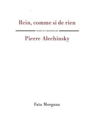 Couverture du livre « Rein, comme si de rien » de Alechinsky aux éditions Fata Morgana