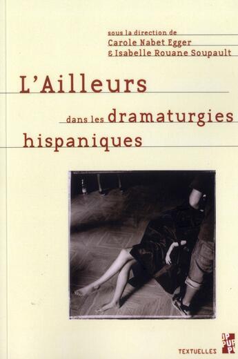 Couverture du livre « Ailleurs dans les dramaturgies hispaniques » de Nabet/Rouane So aux éditions Pu De Provence