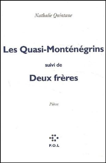 Couverture du livre « Les Quasi-Monténégrins ; deux frères » de Nathalie Quintane aux éditions P.o.l