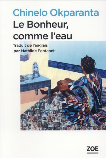 Couverture du livre « Le bonheur, comme l'eau » de Chinelo Okparanta aux éditions Zoe