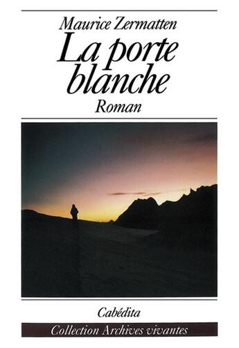 Couverture du livre « Porte blanche (la) » de Maurice Zermatten aux éditions Cabedita