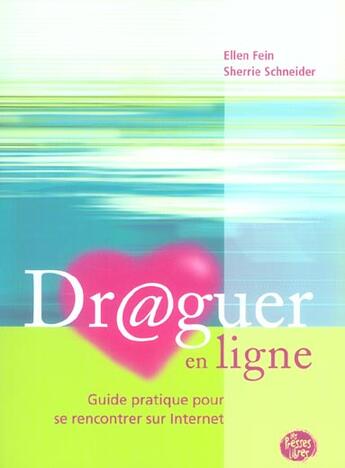 Couverture du livre « Draguer En Ligne, Guide Pratique Pour Se Rencontrer Sur Internet » de Ellen Fein aux éditions Presses Libres