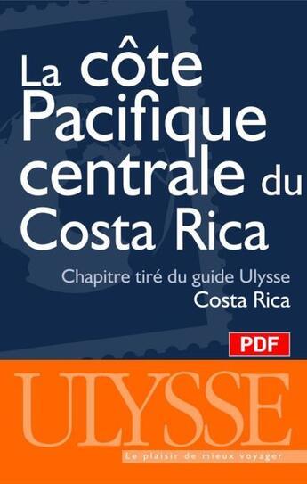 Couverture du livre « La Côte Pacifique Centrale ; chapitre tiré du guide Costa Rica » de  aux éditions Ulysse