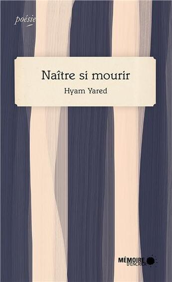 Couverture du livre « Naître si mourir » de Hyam Yared aux éditions Memoire D'encrier